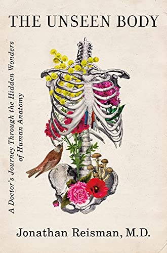 The Unseen Body : by Reisman, Jonathan