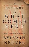 A History of What Comes Next