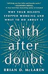 Faith After Doubt: Why Your Beliefs Stopped Working and What to Do About It