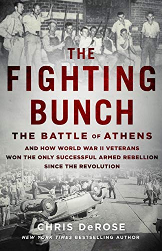 The Fighting Bunch: The Battle of Athens and How World War II Veterans Won the Only Successful Armed Rebellion Since the Revolution book cover
