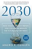 2030 How Todays Biggest Trends Will Collide And Reshape The Future Of Everything
