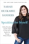 Speaking for Myself: Faith, Freedom, and the Fight of Our Lives Inside the Trump White House