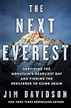 The Next Everest: Surviving the Mountain's Deadliest Day and Finding the Resilience to Climb Again