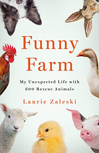 Funny Farm: My Unexpected Life with 600 Rescue Animals book cover