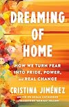 Dreaming of Home: A Young Latina's Journey to Pride, Power, and Belonging