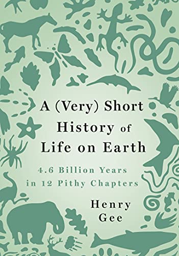 Portada de A (Very) Short History of Life on Earth: 4.6 Billion Years in 12 Pithy Chapters