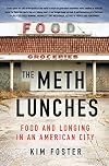 The Meth Lunches: Food and Longing in an American City