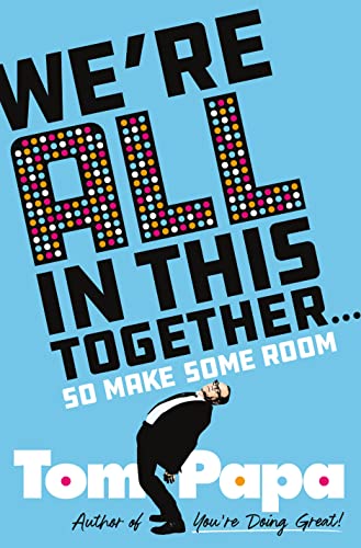 We're All in This Together . . .: So Make Some Room book cover