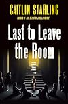 Last to Leave the Room