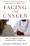 Facing the Unseen: The Struggle to Center Mental Health in Medicine