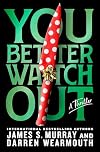 You Better Watch Out: A Thriller