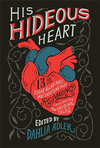 His Hideous Heart: 13 of Edgar Allan Poe's Most Unsettling Tales Reimagined cover
