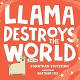 Llama Destroys The World A Llama Book 1
