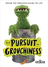 The Pursuit of Grouchiness: Oscar the Grouch's Guide to Life (The Sesame Street Guide to Life)