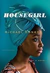 Housegirl: A Novel