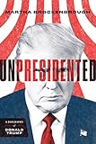 Unpresidented A Biography Of Donald Trump