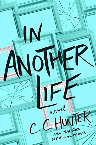 In Another Life (As: C.C. Hunter) cover