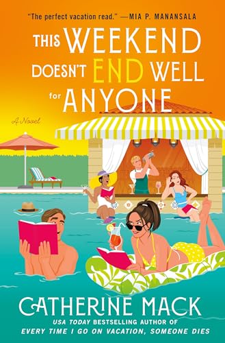 This Weekend Doesn't End Well for Anyone : by Mack, Catherine