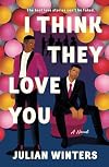 I Think They Love You