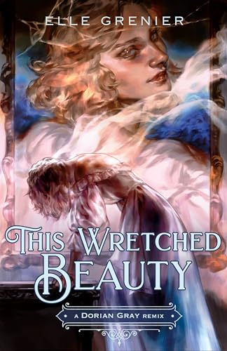 This Wretched Beauty (By: Elle Grenier) cover