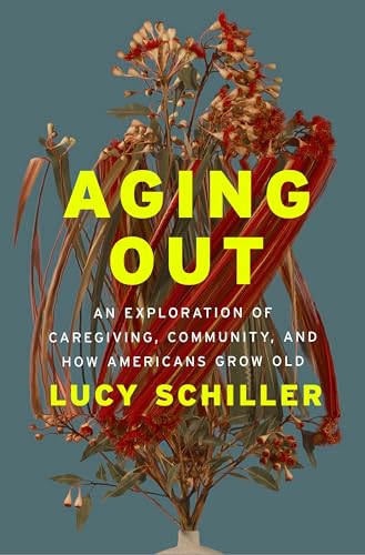 Aging Out : by Schiller, Lucy