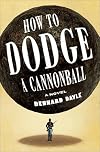 How to Dodge a Cannonball