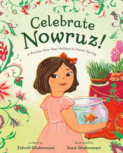 Celebrate Nowruz! : by Ghahremani, Zohreh