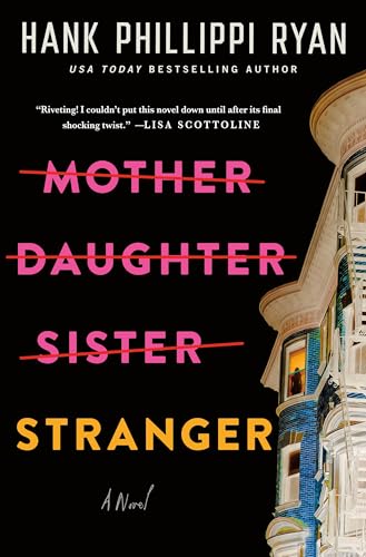 Mother Daughter Sister Stranger : by Ryan, Hank Phillippi