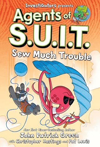 Agents of S. U. I. T. : Sew Much Trouble / by Green, John Patrick