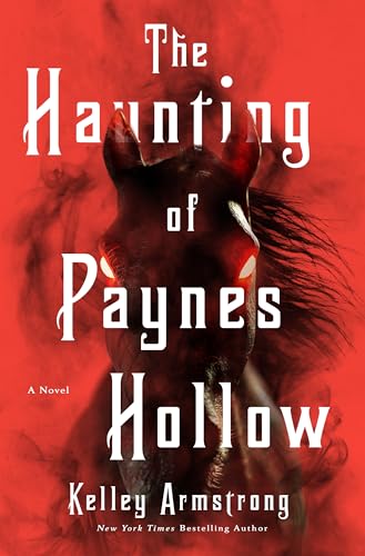The Haunting of Paynes Hollow by Kelley Armstrong / by 63697