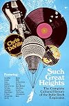 Such Great Heights: The Complete Cultural History of the Indie Rock Explosion