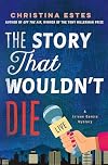 The Story That Wouldn't Die: A Mystery (Jolene Garcia Mysteries, 2)