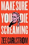 Make Sure You Die Screaming