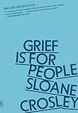 Grief is for people