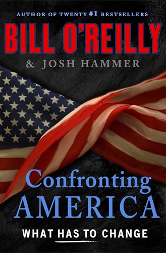 Confronting America : by O'Reilly, Bill