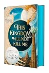 This Kingdom Will Not Kill Me