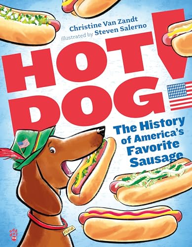 Hot Dog! : the History of America's Favorite Sausage / by Van Zandt, Christine