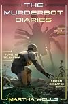The Murderbot Diaries. Volume 3: Fugitive Telemetry ; System Collapse