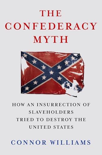 The Confederacy Myth : by Williams, Connor