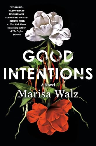 Good Intentions : by Walz, Marisa
