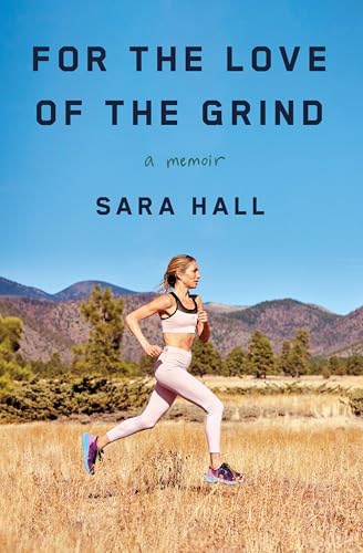For the Love of the Grind : by Hall, Sara