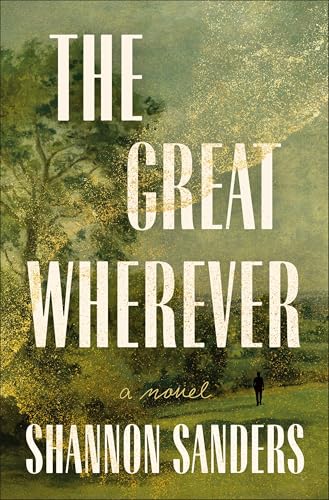 The Great Wherever : by Sanders, Shannon