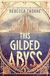 This Gilded Abyss