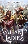 Valiant Ladies