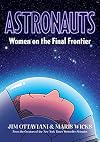 Astronauts: Women on the Final Frontier
