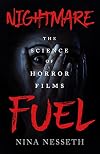 Nightmare Fuel: The Science of Horror Films
