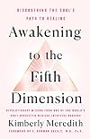 Awakening to the Fifth Dimension: Discovering the Soul's Path to Healing