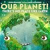 Our Planet! There's No Place Like Earth