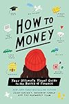 How to Money: Your Ultimate Visual Guide to the Basics of Finance
