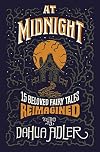 At Midnight: 15 Beloved Fairy Tales Reimagined
